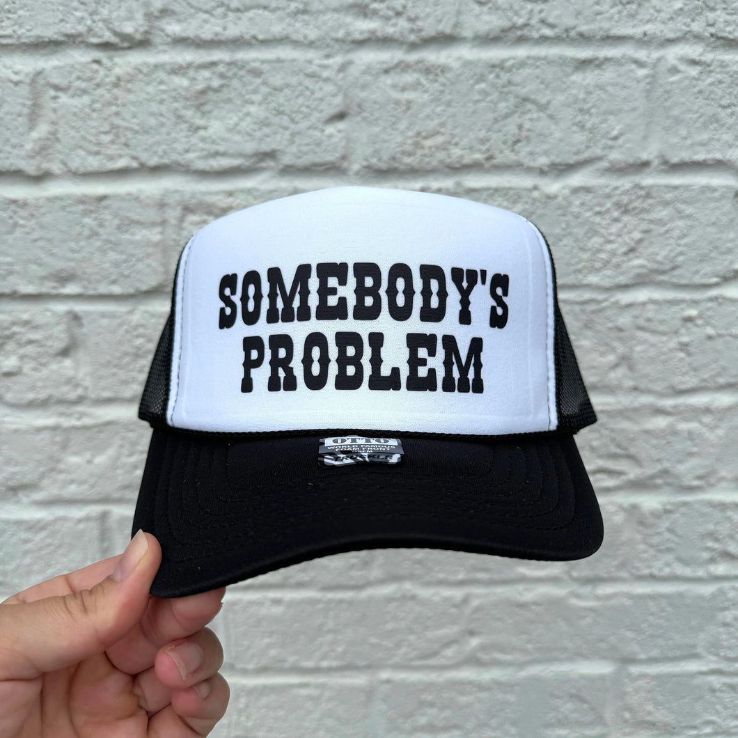 Somebody’s Problem Hat DTF Transfer