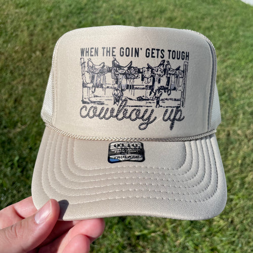 When The Going Gets Tough Cowboy Up - Western Foam Trucker Hat