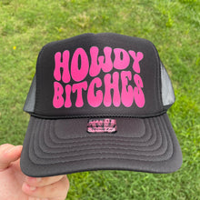 Load image into Gallery viewer, Howdy Bitches - Western Foam Trucker Hat