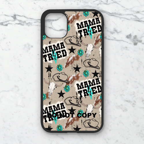 Mama Tried Phone Case **MADE TO ORDER**