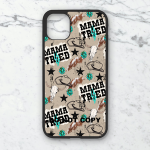 Mama Tried Phone Case **MADE TO ORDER**