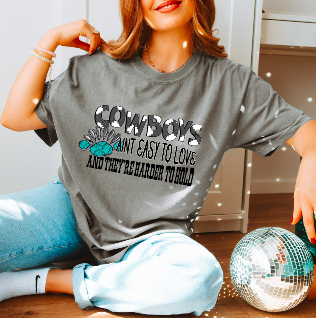 Cowboys Ain't Easy To Love Shirt