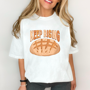 Keep Rising Sourdough Shirt