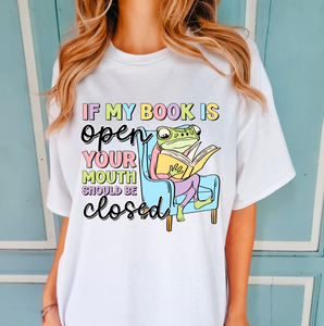 If My Book Is Open Your Mouth Should Be Closed DTF Transfer