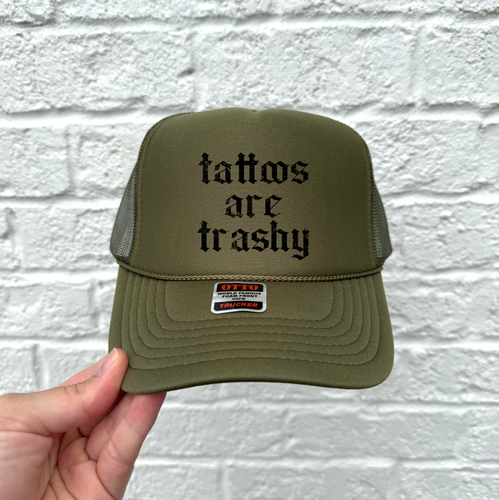 Tattoos Are Trashy Hat DTF Transfer