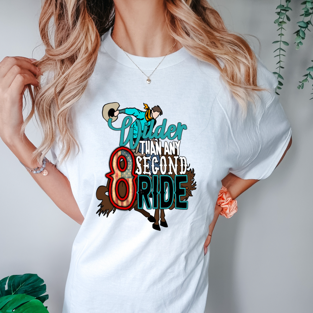 Wilder Than Any 8 Second Ride Shirt Or Sweatshirt