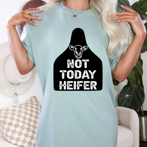 Not Today Heifer Shirt