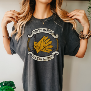 Dirty Hands Clean Money Shirt