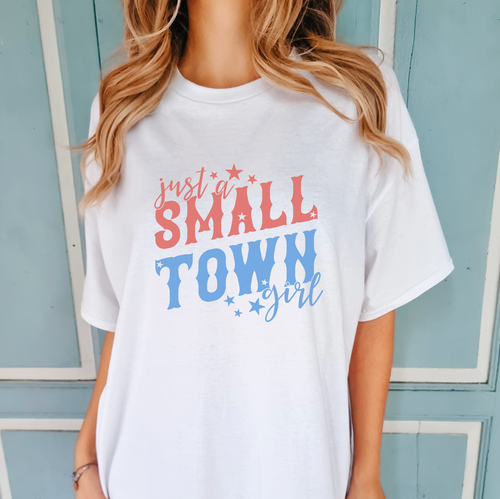 Just A Small Town Girl Shirt