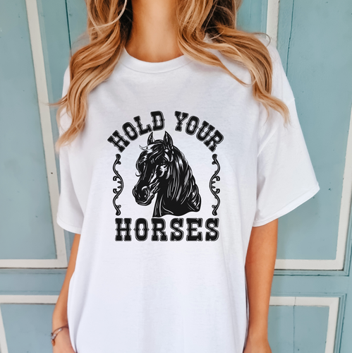 Hold Your Horses Shirt