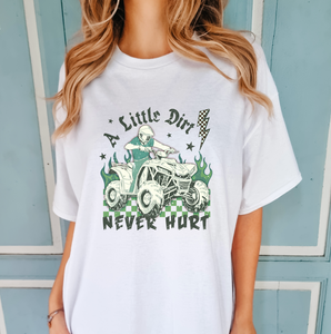 A Little Dirt Never Hurt Atv Shirt