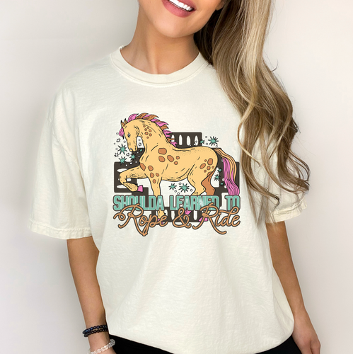 Shoulda Learned To Rope & Ride Shirt