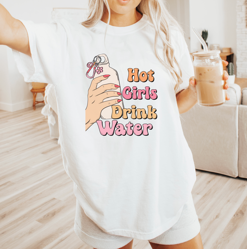 Hot Girls Drink Water Shirt