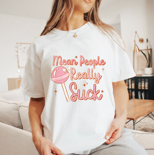 Mean People Really Suck Shirt