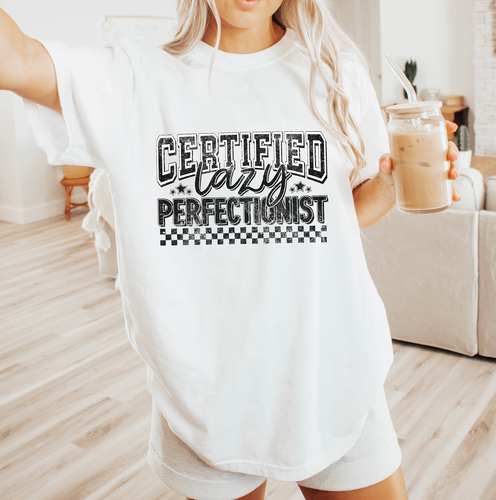 Certified Lazy Perfectionist Shirt