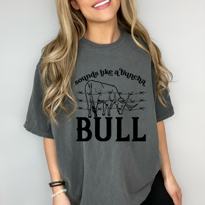 Sounds Like A Buncha Bull Shirt