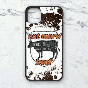 Eat More Beef Phone Case **MADE TO ORDER**