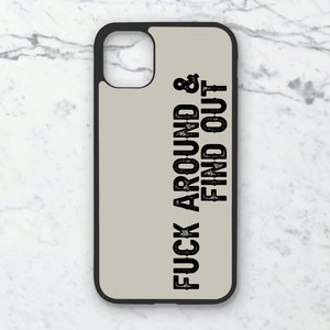 F Around & Find Out Phone Case **MADE TO ORDER**