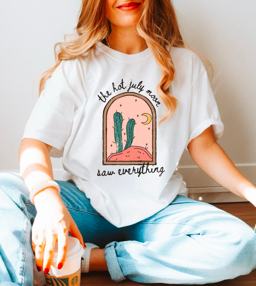 The Hot July Moon Saw Everything Shirt