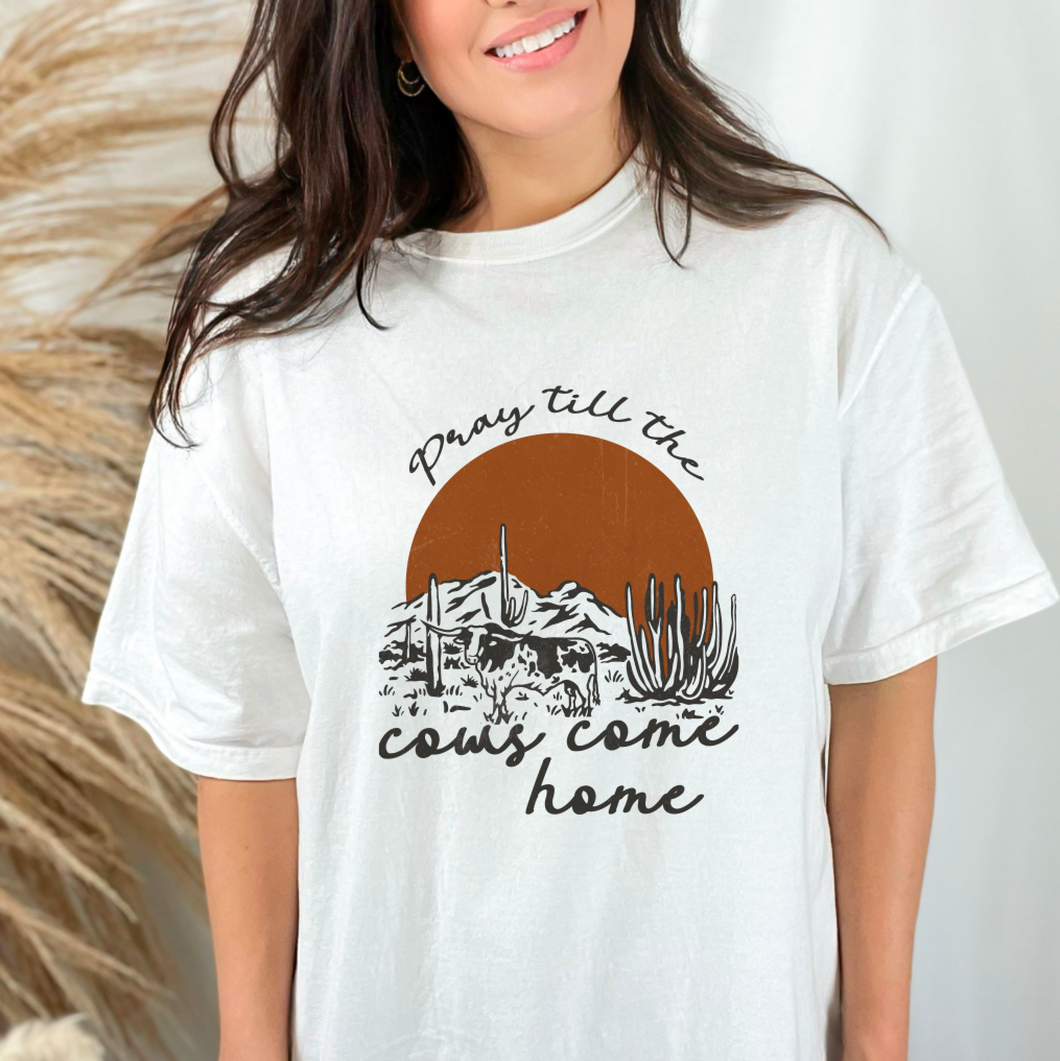 Pray Til The Cows Come Home Shirt