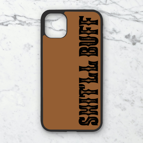Shit'll Buff Phone Case **MADE TO ORDER**