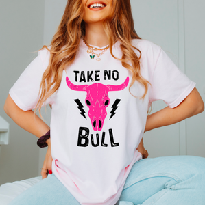 Take No Bull Shirt