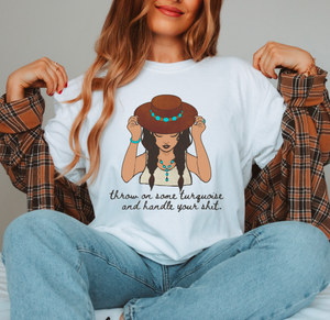 Turquoise Handle Your Shit Shirt