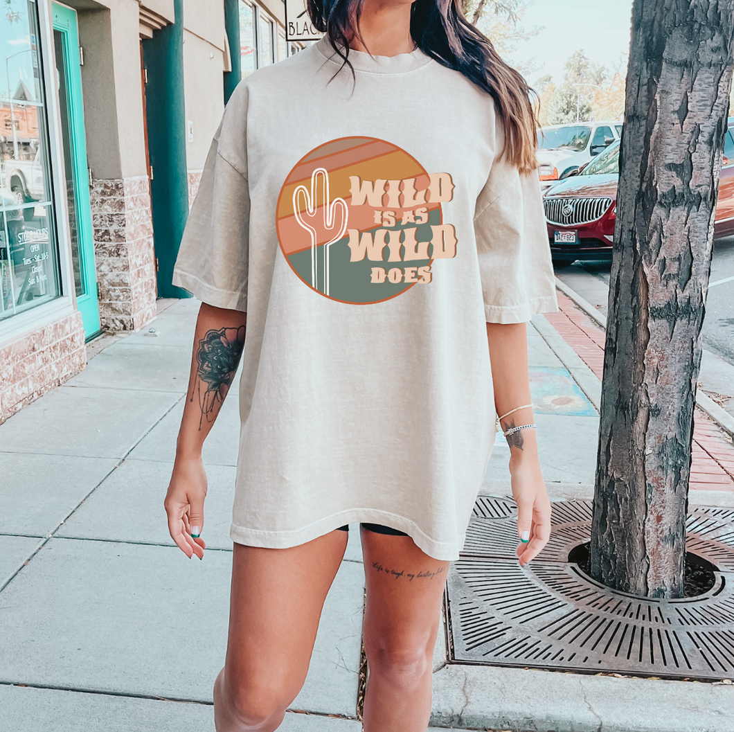 Wild Is As Wild Does Shirt