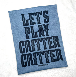 Let's Play Critter Critter Shirt